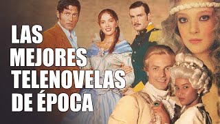 LAS 10 MEJORES TELENOVELAS DE ÉPOCA DE TODOS LOS TIEMPOS  VidaModerna [upl. by Lydie]