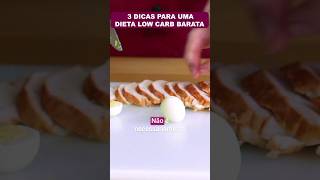 Dieta LOW CARB BARATA  3 Dicas Importantes [upl. by Dedra]