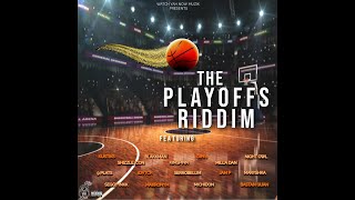 The Playoffs Riddim Mix Featuring Various Artists [upl. by Luce]