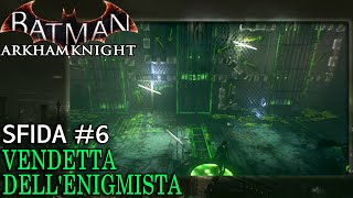 Batman Arkham Knight ITALa Vendetta dellEnigmista Sfida 6 LEnigma Primordiale [upl. by Yhtuv]