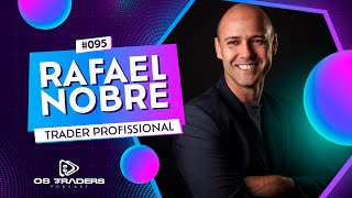 RAFAEL NOBRE  OS TRADERS PODCAST 95 [upl. by Anim322]