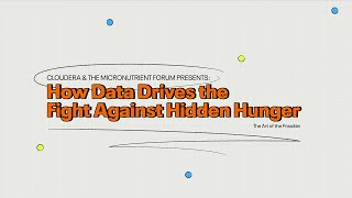 Cloudera  The Micronutrient Forum  How Data Drives the Fight Against Hidden Hunger [upl. by Melosa]