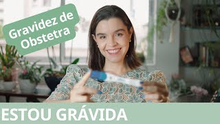 ESTOU GRÁVIDA Como eu descobri a minha gravidez gravidez de obstetra [upl. by Naeerb]