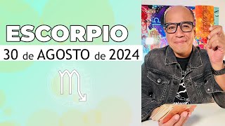 ESCORPIO  Horóscopo de hoy 30 de Agosto 2024 [upl. by Doi]