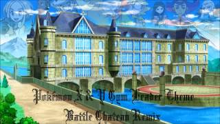 Pokémon X and Y Gym Leader Theme  Battle Chateau Remix [upl. by Lavoie]