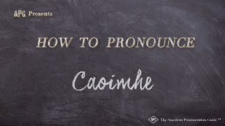 How to Pronounce Caoimhe Real Life Examples [upl. by Gibbons877]