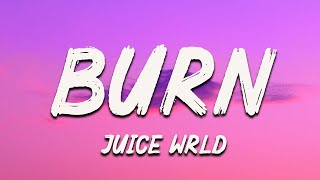 Juice WRLD  Burn Lyrics [upl. by Eckblad581]