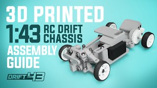 DRIFT one 43  DIY 3d Printed 143 scale RC RWD Drift Chassis  ASSEMBLY GUIDE [upl. by Huba629]