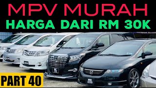 MPV MEWAH HARGA MURAH  HARGA DARI RM30K KERETA LUAS DAN SELESA  HONDA ODDYSEY DAN TOYOTA WISH [upl. by Bellina128]