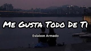 Eslabon Armado  Me Gusta Todo De Ti LetrasLyrics [upl. by Iasi]