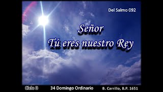 Del Salmo 92 Señor Tú eres Nuestro Rey [upl. by Nelrac402]