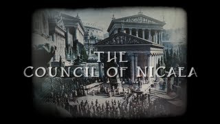 The Truth about the Council of Nicaea [upl. by Combe]