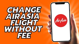 How To Change AirAsia Flight Without Fee [upl. by Asserat]