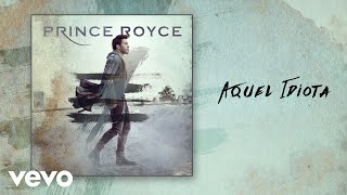 Prince Royce  Aquel Idiota Audio [upl. by Filia301]