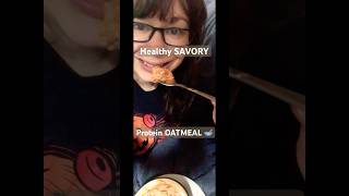 Healthy SAVORY Protein OATMEAL 🥣 healthylifestyle healthyfood oats weightlossjourney fitfood [upl. by Medwin379]