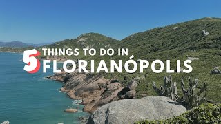 Florianópolis Travel Guide  5 Things to Do in Florianópolis Brazil [upl. by Allicserp822]