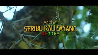 ADUHAI SERIBU KALI SAYANG  IKLIM  REGGAE VERSION [upl. by Hermosa]