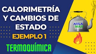 Calorimetría y Cambios de Estado  Cálculo de calor total de condensación y enfriamiento  Ejemplo 1 [upl. by Heall]