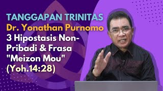 TANGGAPAN TRINITAS Dr Yonathan Purnomo  3 Hipostasis NonPribadi amp Frasa quotMeizon Mouquot Yoh1428 [upl. by Carry]