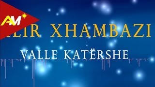 Ilir Xhambazi  Valle katershe Official Audio [upl. by Aronel]