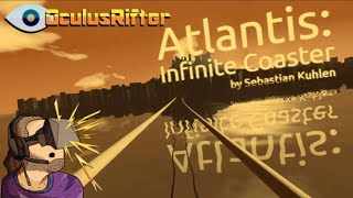 Atlantis Infinite Coaster  Oculus Rift DK2 GamePlay amp Review [upl. by Rihana]