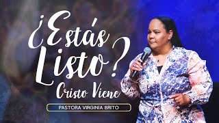 ¿ESTÁS LISTO Cristo Viene  Pastora Virginia Brito [upl. by Ives]