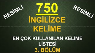 750 İngilizce Kelime 3 Bölüm En Çok Kullanılan Kelimeler [upl. by Shifra]