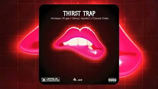 Thirst Trap  Vindope  Rgie  Clinxy  Apollo  J Cloudz Dolla Prod by Clinxy Beats [upl. by Torrlow]