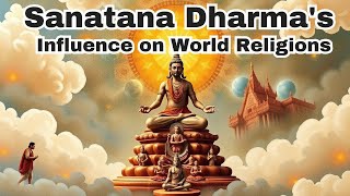 Sanatana Dharmas Influence on World Religions Ailight AI sanatanadharma [upl. by Nomead]