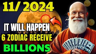 Its Coming From November 2024 6 Zodiac Signs Set for Financial Abundance Buddhist Teachings [upl. by Namrej842]