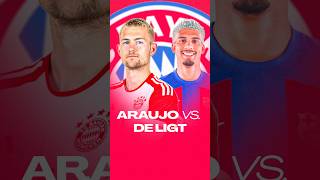 💣 Araujo vs De Ligt fcbayern fußball transfer [upl. by Llerdna]