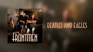 The Frontmen  Beatles And Eagles Official Audio [upl. by Neirod]