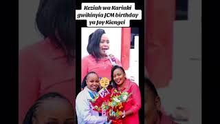 Keziah wa Kariuki JCM birthday ya Joy Kiengei kikuyucelebrity kikuyuentertainmentnews kikuyumedia [upl. by Rexfourd]