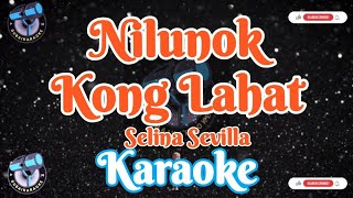 Nilunok Kong LahatSelina SevillaKaraoke [upl. by Janus]