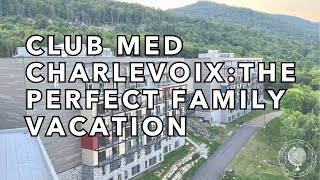 The perfect relaxing family vacation Club Med Charlevoix [upl. by Ostler]