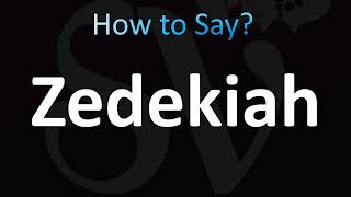 How to Pronounce Zedekiah Bible King of Judah [upl. by Margaret20]