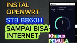 CARA INSTAL OPENWRT STB B860H SAMPAI KONEK KE INTERNET UNTUK PEMULA  WIFI ON [upl. by Niwroc429]