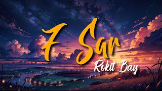 Rokit Bay  7 sar  Lyrics [upl. by Odrawde]