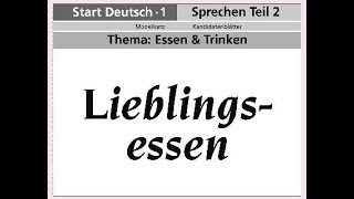 A1 Sprechen Teil 2  Thema Essen und Trinken quot Lieblingsessenquot [upl. by Colver]