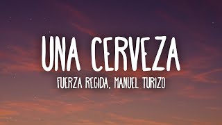 Fuerza Regida Manuel Turizo  UNA CERVEZA LetraLyrics [upl. by Adnalor]