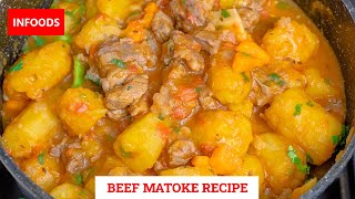 Matoke Recipe  How to Cook Matoke with Beef  Green Bananas with Beef Recipe  Infoods [upl. by Nalek]