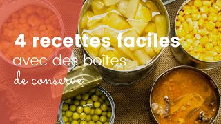 4 recettes super faciles à préparer avec des boîtes de conserve [upl. by Adelaida297]