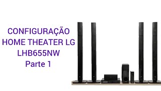 CONFIGURAÇÃO HOME THEATER LG LHB655NW [upl. by Irehs834]