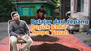 Belajar dari Jepang Teknik Membuat Pupuk Kohe Tanpa Tanah [upl. by Frierson]