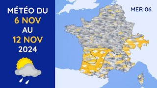 Météo du Mercredi 6 au Mardi 12 Novembre 2024 [upl. by Attayek718]