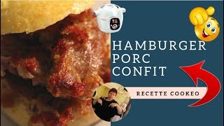 La recette du HAMBURGER porc confit avec le COOKEO [upl. by Tawsha]