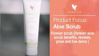 Forever scrub forever aloe scrub benefits reviews live demo  flpindia [upl. by Kcireddor]