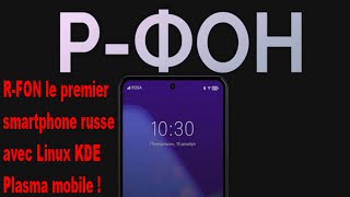 Le R FON premier smartphone russe avec Linux KDE plasma mobile [upl. by Harraf821]