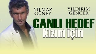 Canlı Hedef Kızım İçin Türk Filmi  YILMAZ GÜNEY [upl. by Allicserp612]