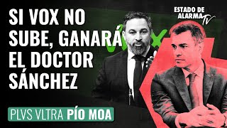 Si Vox no sube ganará el doctor Sánchez Plus Ultra con Pío Moa [upl. by Ellekim]